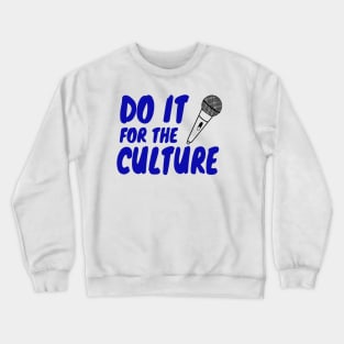 Do It For The Culture Crewneck Sweatshirt